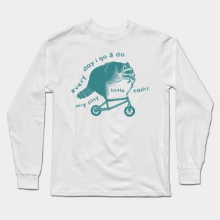 Raccoon On Bicycle - Every Day I Go And Do My Silly Little Tasks Long Sleeve T-Shirt